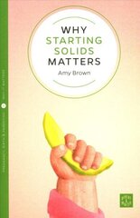 Why Starting Solids Matters hind ja info | Eneseabiraamatud | kaup24.ee