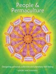 People & Permaculture: Designing personal, collective and planetary well-being 2nd Revised edition hind ja info | Eneseabiraamatud | kaup24.ee