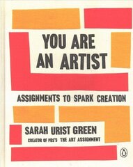You Are an Artist: Assignments to Spark Creation hind ja info | Eneseabiraamatud | kaup24.ee