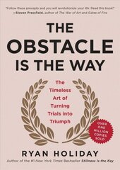 Obstacle Is the Way: The Timeless Art of Turning Trials into Triumph цена и информация | Самоучители | kaup24.ee