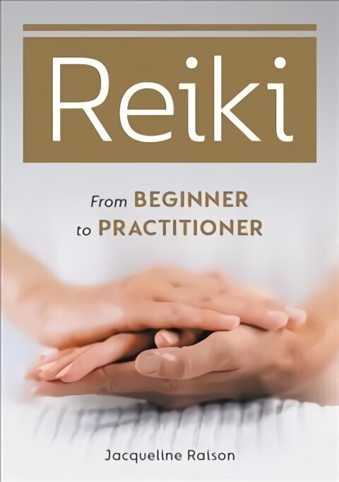 Reiki: From Beginner to Practitioner цена и информация | Eneseabiraamatud | kaup24.ee