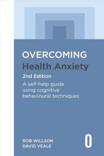 Overcoming Health Anxiety 2nd Edition: A self-help guide using cognitive behavioural techniques hind ja info | Eneseabiraamatud | kaup24.ee