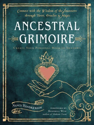 Ancestral Grimoire: Connect with the Wisdom of the Ancestors Through Tarot, Oracles, and Magic Create Your Personal Book of Shadows цена и информация | Eneseabiraamatud | kaup24.ee