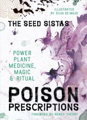 Poison Prescriptions: Power Plant Medicine, Magic & Ritual 0th New edition цена и информация | Самоучители | kaup24.ee