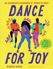 Dance for Joy: An Illustrated Celebration of Moving to Music цена и информация | Самоучители | kaup24.ee