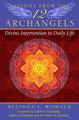 Lessons from the Twelve Archangels: Divine Intervention in Daily Life цена и информация | Самоучители | kaup24.ee