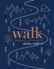 Walk: The path to a slower, more mindful life цена и информация | Самоучители | kaup24.ee