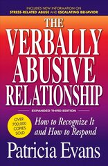 Verbally Abusive Relationship, Expanded Third Edition: How to recognize it and how to respond 3rd Expanded edition hind ja info | Eneseabiraamatud | kaup24.ee