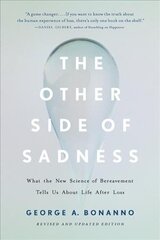 The Other Side of Sadness (Revised): What the New Science of Bereavement Tells Us About Life After Loss Revised ed. цена и информация | Самоучители | kaup24.ee