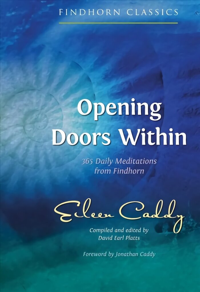 Opening Doors Within: 365 Daily Meditations from Findhorn 3rd Edition, New Edition цена и информация | Eneseabiraamatud | kaup24.ee