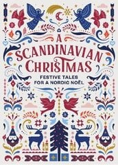 Scandinavian Christmas: Festive Tales for a Nordic Noel цена и информация | Фантастика, фэнтези | kaup24.ee