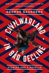 CivilWarLand in Bad Decline: Stories and a Novella цена и информация | Фантастика, фэнтези | kaup24.ee