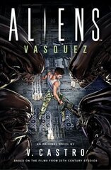 Aliens: Vasquez hind ja info | Fantaasia, müstika | kaup24.ee