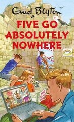 Five Go Absolutely Nowhere цена и информация | Фантастика, фэнтези | kaup24.ee