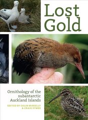 Lost Gold: Ornithology of the subantarctic Auckland Islands hind ja info | Majandusalased raamatud | kaup24.ee