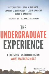 Undergraduate Experience: Focusing Institutions on What Matters Most цена и информация | Книги по социальным наукам | kaup24.ee