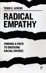 Radical Empathy: Finding a Path to Bridging Racial Divides hind ja info | Ühiskonnateemalised raamatud | kaup24.ee