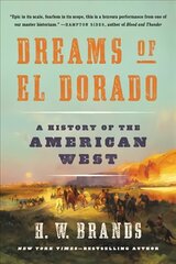 Dreams of El Dorado: A History of the American West hind ja info | Ajalooraamatud | kaup24.ee