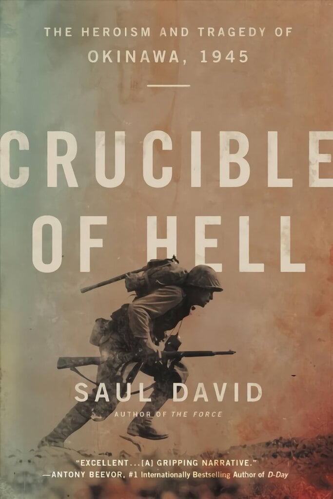 Crucible of Hell: The Heroism and Tragedy of Okinawa, 1945 цена и информация | Ajalooraamatud | kaup24.ee