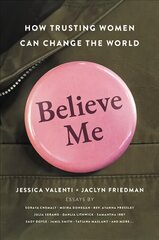 Believe Me: How Trusting Women Can Change the World цена и информация | Книги по социальным наукам | kaup24.ee