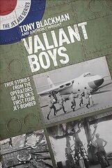 Valiant Boys: True Tales from the Operators of the UK's First Four-Jet Bomber hind ja info | Ühiskonnateemalised raamatud | kaup24.ee