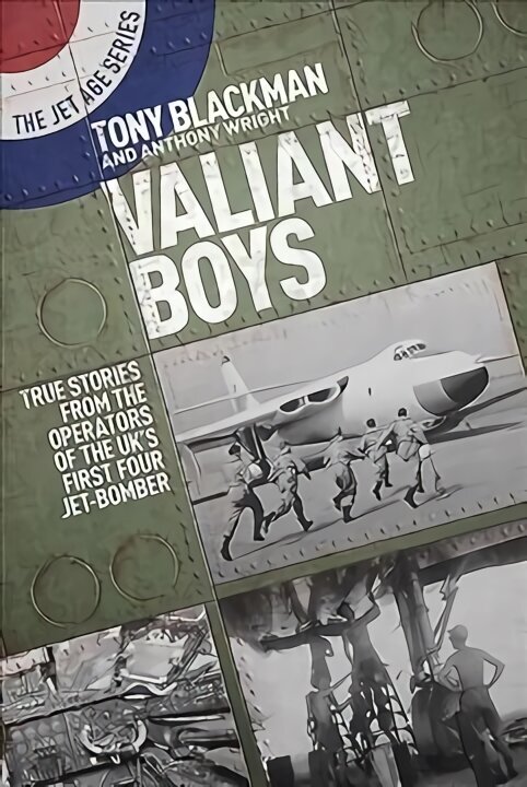 Valiant Boys: True Tales from the Operators of the UK's First Four-Jet Bomber цена и информация | Ühiskonnateemalised raamatud | kaup24.ee