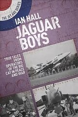 Jaguar Boys: True Tales from the Operators of the Big cat in Peace and War hind ja info | Ühiskonnateemalised raamatud | kaup24.ee