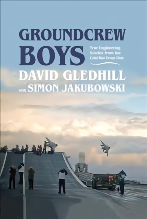 Groundcrew Boys: True Engineering Stories from the Cold War Front Line цена и информация | Ajalooraamatud | kaup24.ee