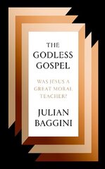 Godless Gospel: Was Jesus A Great Moral Teacher? hind ja info | Ajalooraamatud | kaup24.ee