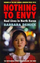 Nothing To Envy: Real Lives In North Korea hind ja info | Ühiskonnateemalised raamatud | kaup24.ee