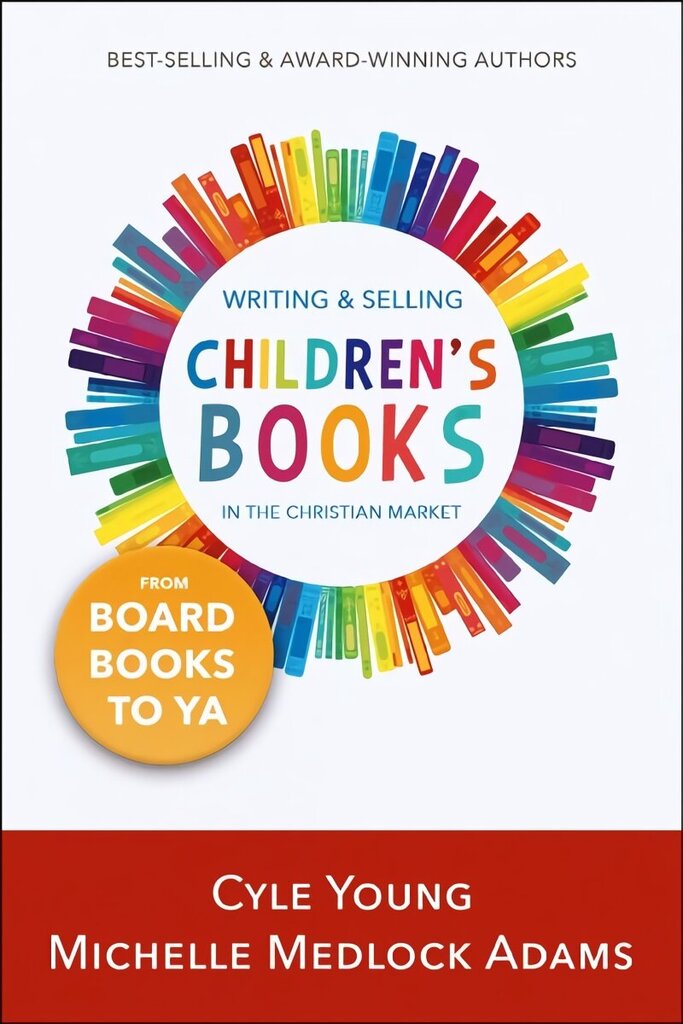 Writing and Selling Children's Books in the Christian Market: --From Board Books to YA hind ja info | Võõrkeele õppematerjalid | kaup24.ee