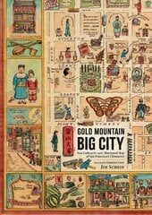 Gold Mountain, Big City: Ken Cathcart's 1947 Illustrated Map of San Francisco's Chinatown Illustrated цена и информация | Исторические книги | kaup24.ee