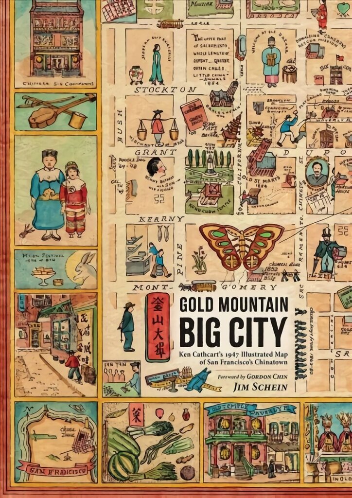 Gold Mountain, Big City: Ken Cathcart's 1947 Illustrated Map of San Francisco's Chinatown цена и информация | Ajalooraamatud | kaup24.ee