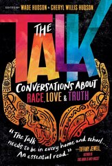 Talk: Conversations about Race, Love and Truth цена и информация | Книги для подростков и молодежи | kaup24.ee