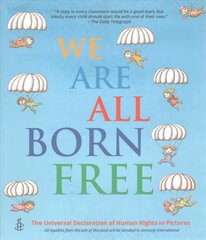 We Are All Born Free: The Universal Declaration of Human Rights in Pictures hind ja info | Noortekirjandus | kaup24.ee