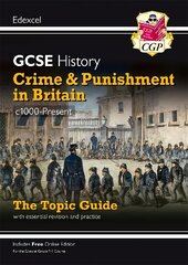 Grade 9-1 GCSE History Edexcel Topic Guide - Crime and Punishment in   Britain, c1000-Present цена и информация | Книги для подростков и молодежи | kaup24.ee