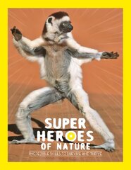 Superheroes of Nature: Incredible Skills to Survive and Thrive цена и информация | Книги для подростков и молодежи | kaup24.ee