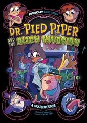 Dr. Pied Piper and the Alien Invasion: A Graphic Novel hind ja info | Noortekirjandus | kaup24.ee