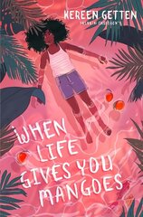 When Life Gives You Mangoes цена и информация | Книги для подростков и молодежи | kaup24.ee