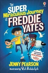 Super Miraculous Journey of Freddie Yates цена и информация | Книги для подростков и молодежи | kaup24.ee