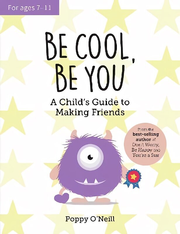 Be Cool, Be You: A Child's Guide to Making Friends hind ja info | Noortekirjandus | kaup24.ee