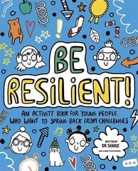 Be Resilient! (Mindful Kids): An activity book for young people who want to spring back from challenges hind ja info | Noortekirjandus | kaup24.ee