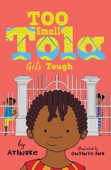 Too Small Tola Gets Tough hind ja info | Noortekirjandus | kaup24.ee