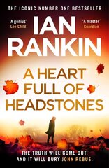 Heart Full of Headstones: The Gripping New Must-Read Thriller from the No.1 Bestseller Ian Rankin цена и информация | Фантастика, фэнтези | kaup24.ee