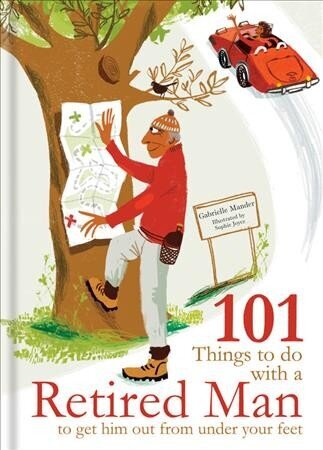 101 Things to Do With a Retired Man: ... to Get Him Out From Under Your Feet! hind ja info | Fantaasia, müstika | kaup24.ee