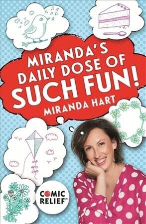 Miranda's Daily Dose of Such Fun!: 365 joy-filled tasks to make life more engaging, fun, caring and jolly hind ja info | Fantaasia, müstika | kaup24.ee