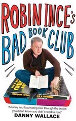 Robin Ince's Bad Book Club: One man's quest to uncover the books that taste forgot цена и информация | Фантастика, фэнтези | kaup24.ee