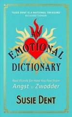 Emotional Dictionary: Real Words for How You Feel, from Angst to Zwodder цена и информация | Фантастика, фэнтези | kaup24.ee