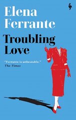 Troubling Love: The first novel by the author of My Brilliant Friend цена и информация | Фантастика, фэнтези | kaup24.ee
