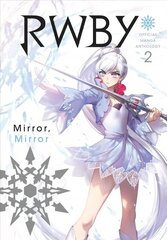 RWBY: Official Manga Anthology, Vol. 2: MIRROR MIRROR цена и информация | Фантастика, фэнтези | kaup24.ee